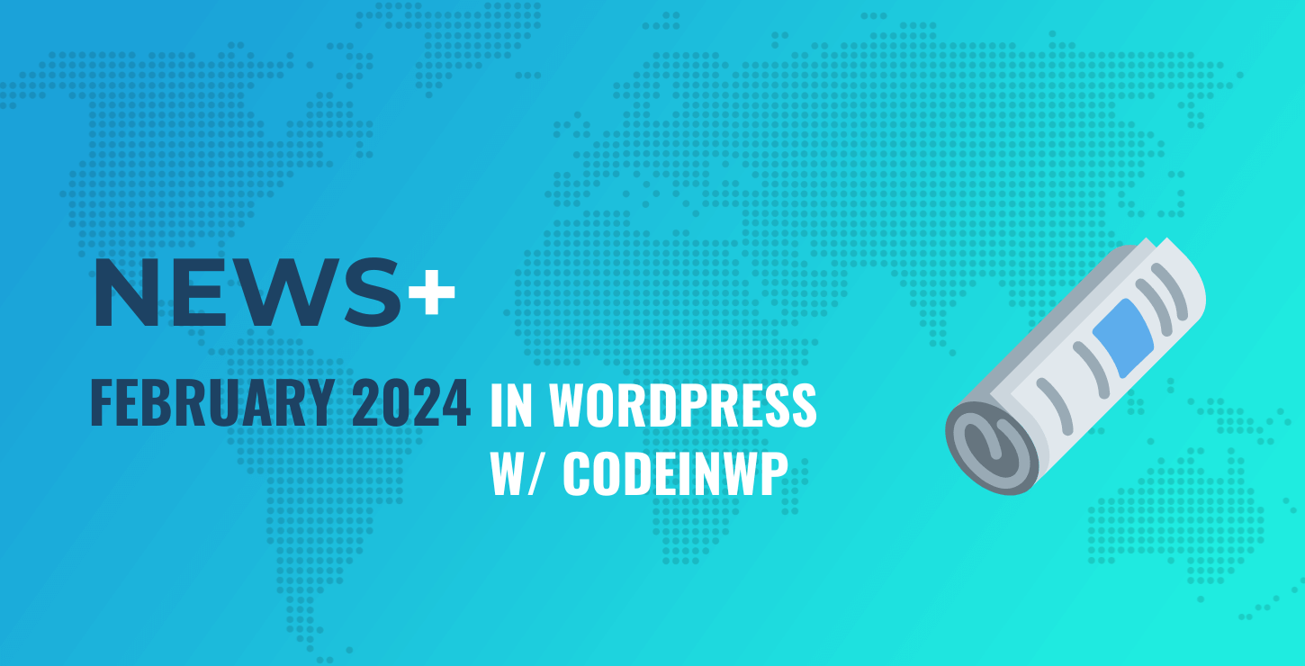 The “Elementor CMS,” ACF Stories, WordPress.com Creator Plan 🗞️ February 2024 WordPress News w/ CodeinWP